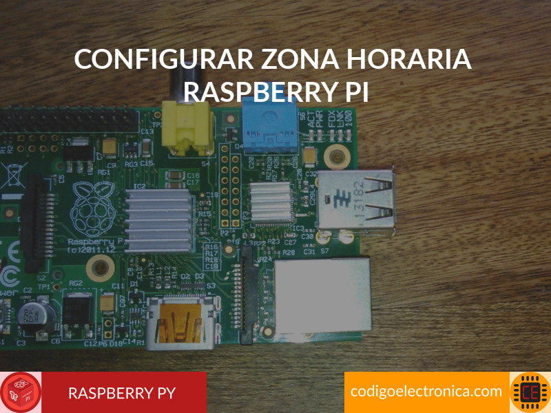 Configurar zona horaria raspberry pi